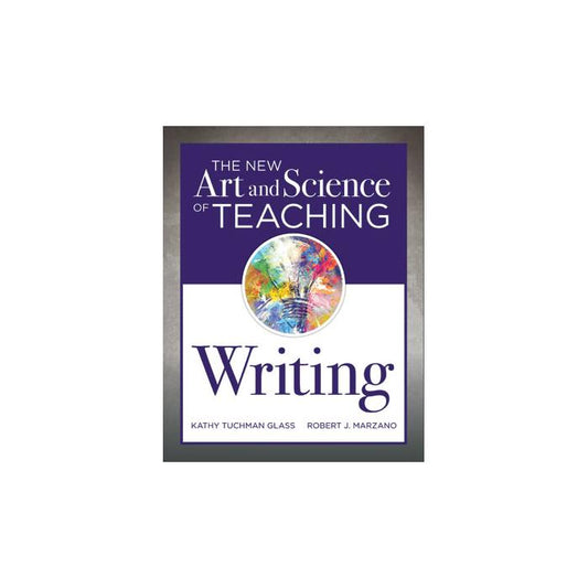 The New Art and Science of Teaching Writing