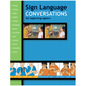 Sign Language Conversations for Beginning Signers