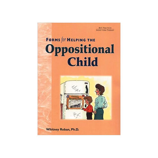 Forms for Helping the Oppositional Child