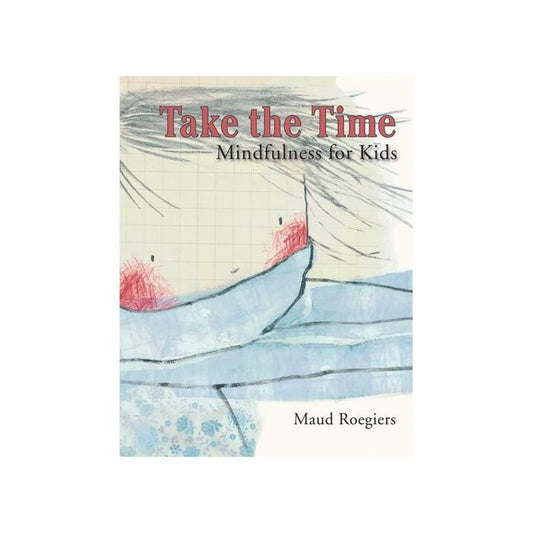 Take The Time: Mindfulness for Kids