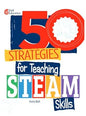 50 Strategies for Teaching STEAM Skills