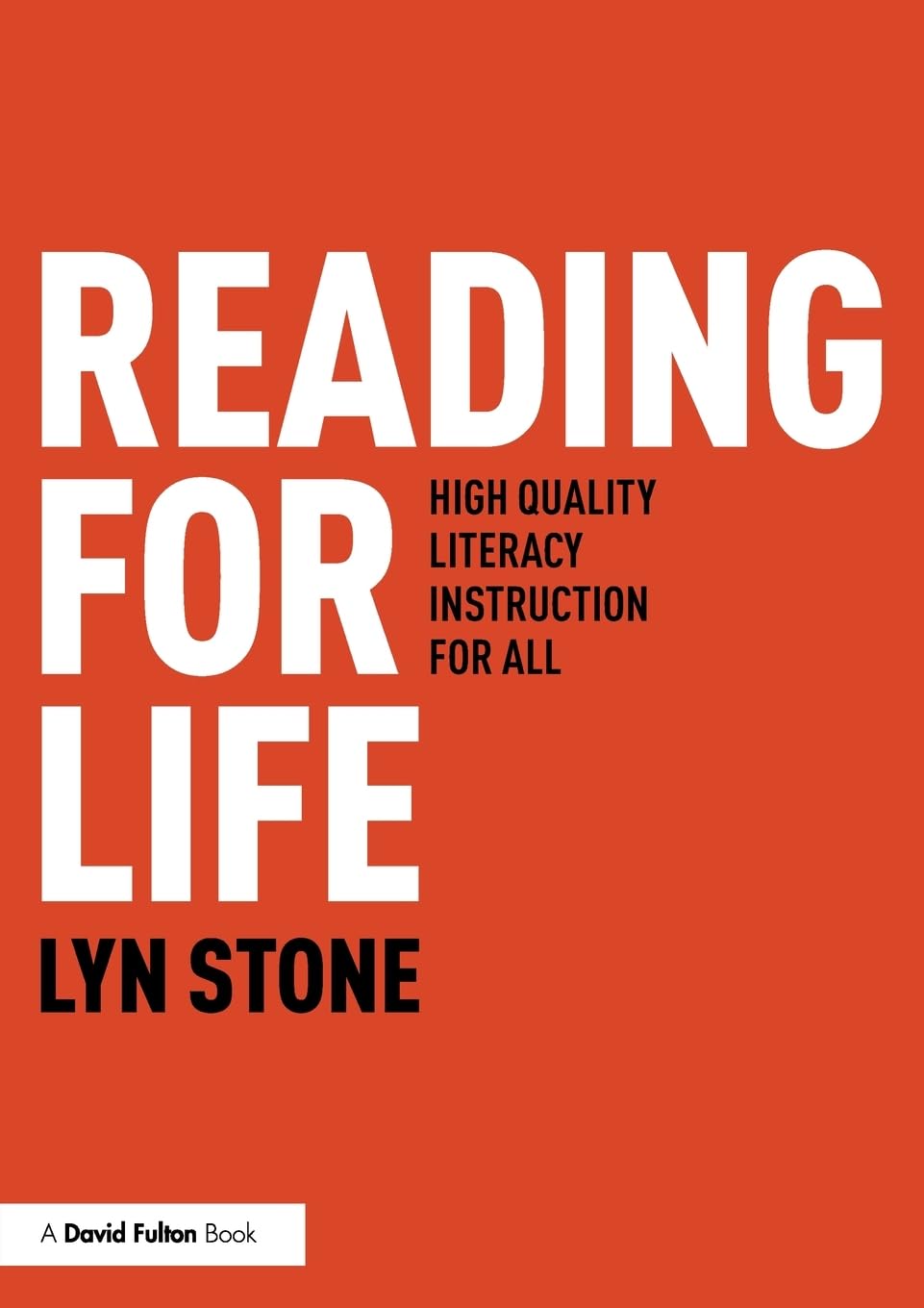 Reading for Life: High Quality Literacy Instruction for All