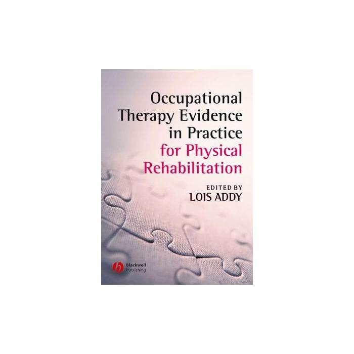 Occupational Therapy Evidence in Practice for Physical Rehabilitation