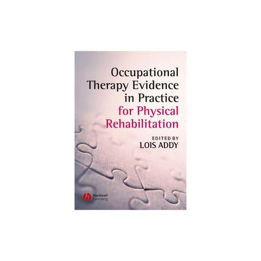 Occupational Therapy Evidence in Practice for Physical Rehabilitation