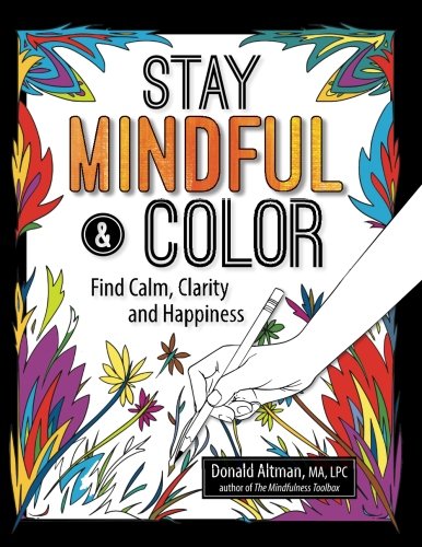 Stay Mindful & Color: Find Calm, Clarity and Happiness