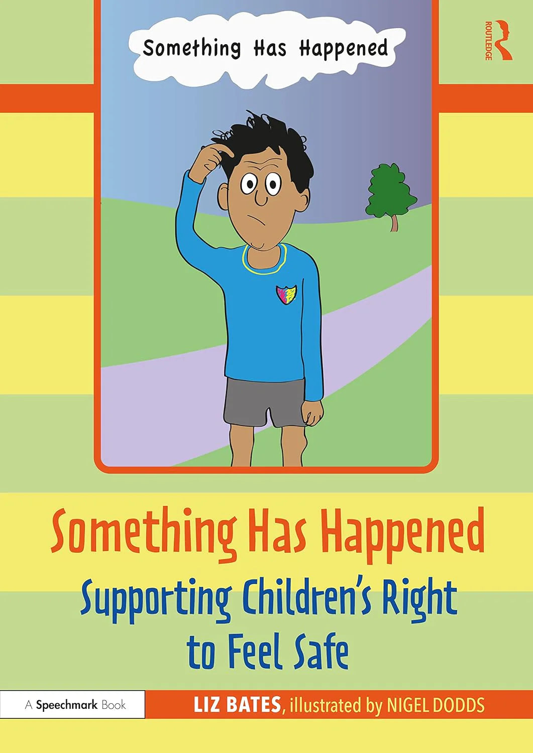 Something Has Happened: A Storybook and Guide for Safeguarding and Supporting Children's Right to Feel Safe