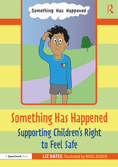 Something Has Happened: A Storybook and Guide for Safeguarding and Supporting Children's Right to Feel Safe