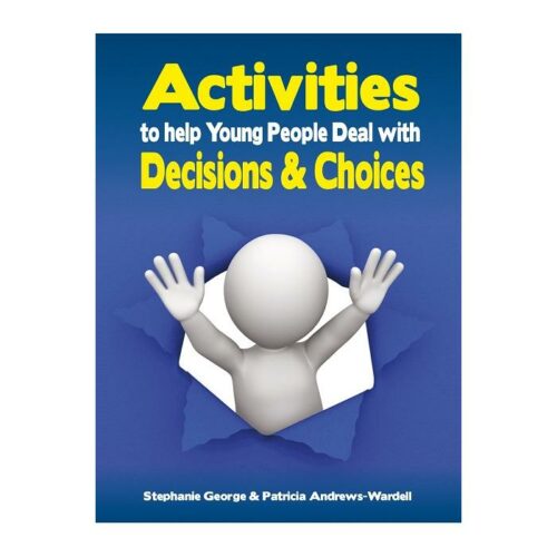 Activities to help Young People Deal with Decisions & Choices