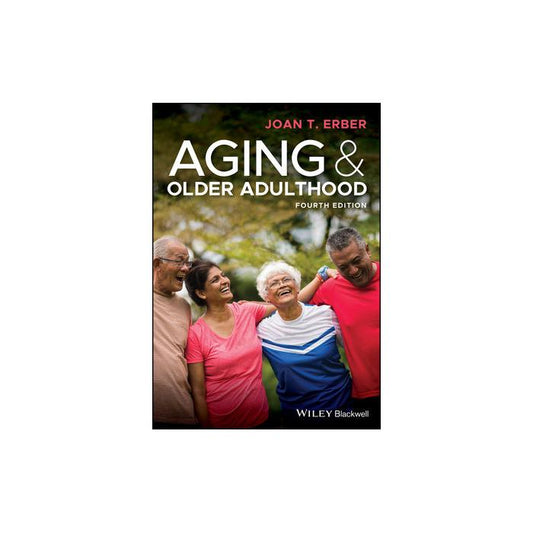 Aging and Older Adulthood 4e