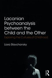 Lacanian Psychoanalysis between the Child and the Other