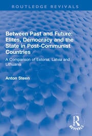 Between Past and Future: Elites, Democracy and the State in Post-Communist Countries