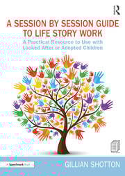 A Session by Session Guide to Life Story Work