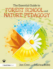 The Essential Guide to Forest School and Nature Pedagogy