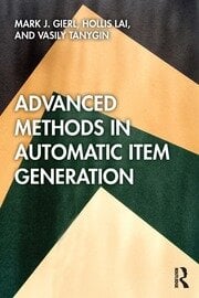 Advanced Methods in Automatic Item Generation