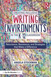 Creating Inclusive Writing Environments in the K-12 Classroom
