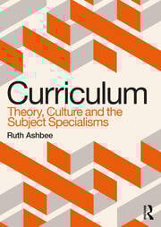 Curriculum: Theory, Culture and the Subject Specialisms