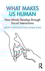 What Makes Us Human: How Minds Develop through Social Interactions