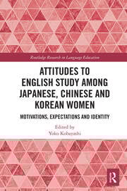 Attitudes to English Study among Japanese, Chinese and Korean Women