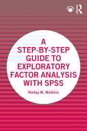 A Step-by-Step Guide to Exploratory Factor Analysis with SPSS