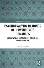 Psychoanalytic Readings of Hawthorne’s Romances