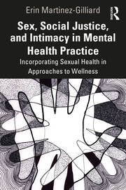 Sex, Social Justice, and Intimacy in Mental Health Practice