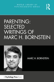 Parenting: Selected Writings of Marc H. Bornstein