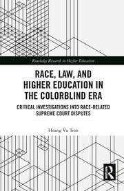Race, Law, and Higher Education in the Colorblind Era