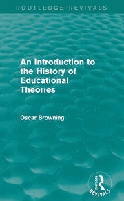 An Introduction to the History of Educational Theories (Routledge Revivals)