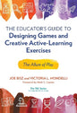 The Educator's Guide to Designing Games and Creative Active-Learning Exees