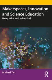 Makerspaces, Innovation and Science Education