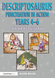 Descriptosaurus Punctuation in Action Years 4-6: Jack and the Crystal Fang