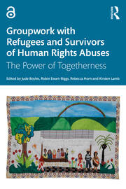 Groupwork with Refugees and Survivors of Human Rights Abuses