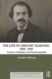 The Life of Gregory Zilboorg, 1890â€“1959
