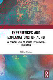 Experiences and Explanations of ADHD