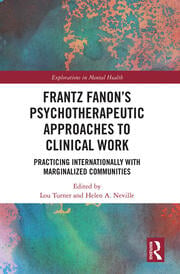 Frantz Fanonâ€™s Psychotherapeutic Approaches to Clinical Work