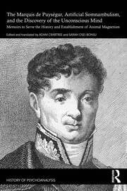 The Marquis de PuysÃ©gur, Artificial Somnambulism, and the Discovery of the Unconscious Mind