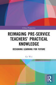 Reimaging Pre-Service Teachersâ€™ Practical Knowledge