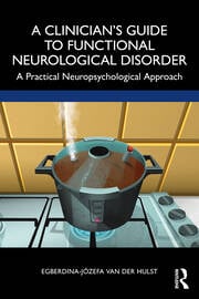 A Clinicianâ€™s Guide to Functional Neurological Disorder