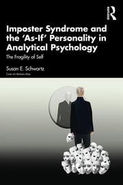 Imposter Syndrome and The â€˜As-Ifâ€™ Personality in Analytical Psychology