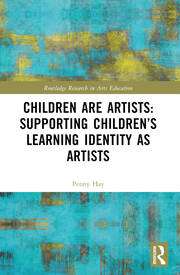 Children are Artists: Supporting Childrenâ€™s Learning Identity as Artists