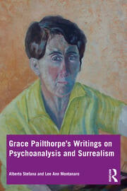 Grace Pailthorpeâ€™s Writings on Psychoanalysis and Surrealism