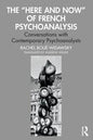 The Here and Now of French Psychoanalysis