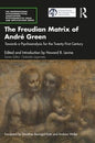 The Freudian Matrix of Andre Green