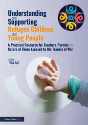 Understanding and Supporting Refugee Children and Young People