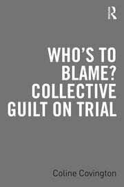 Whoâ€™s to Blame? Collective Guilt on Trial