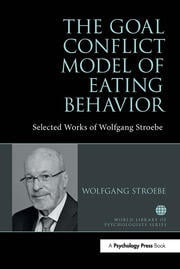 The Goal Conflict Model of Eating Behavior