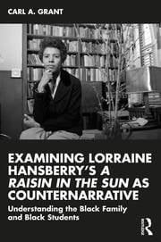 Examining Lorraine Hansberryâ€™s A Raisin in the Sun as Counternarrative
