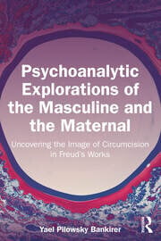 Psychoanalytic Explorations of the Masculine and the Maternal