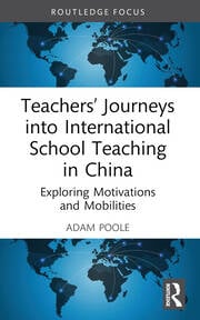 Teachersâ€™ Journeys into International School Teaching in China