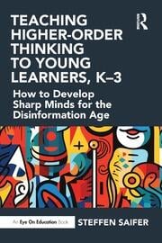 Teaching Higher-Order Thinking to Young Learners, K–3